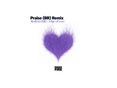 Quando a amizade se torna música: o remix de Praise (BR) para “Edge Of Love” na Inner Fire Records